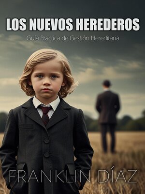 cover image of LOS NUEVOS HEREDEROS--Guía Práctica de Gestión Hereditaria